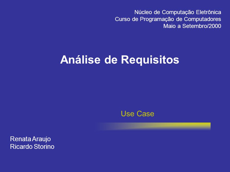 Análise de Requisitos Use Case Renata Araujo Ricardo Storino