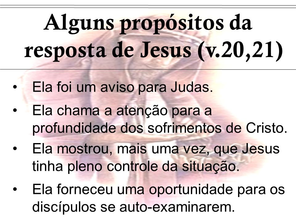 Alguns propósitos da resposta de Jesus (v.20,21)