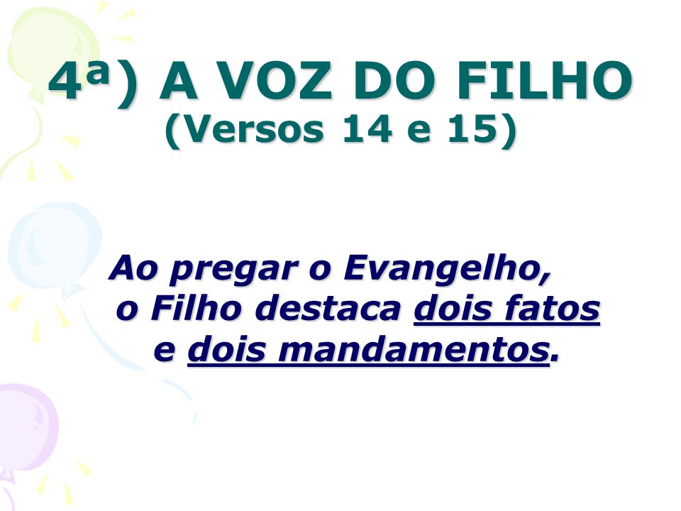 4ª) A VOZ DO FILHO (Versos 14 e 15)