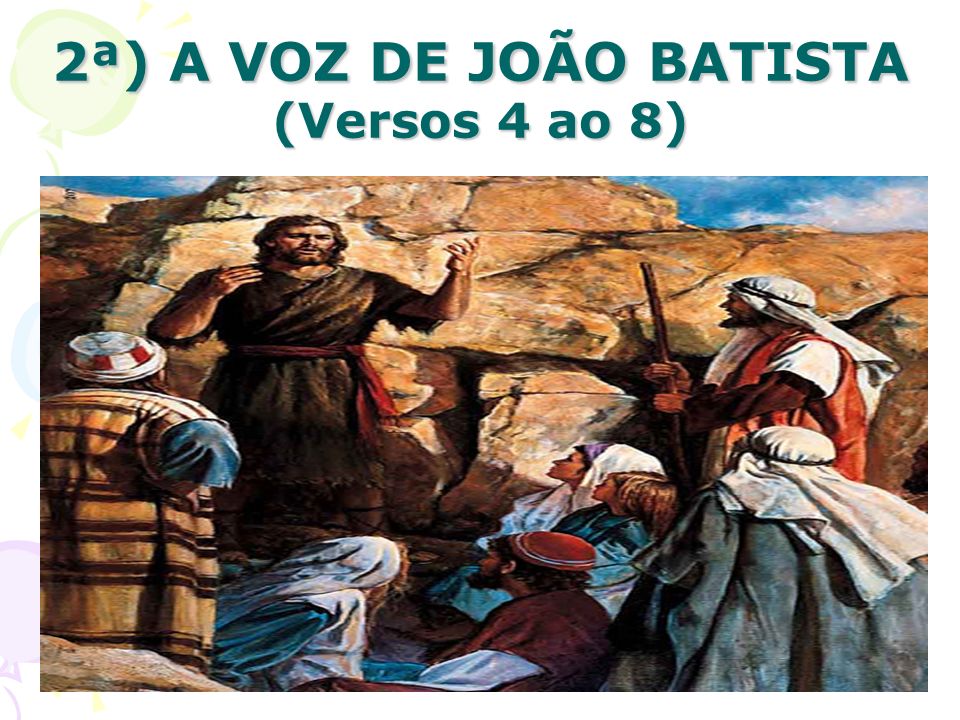 2ª) A VOZ DE JOÃO BATISTA (Versos 4 ao 8)