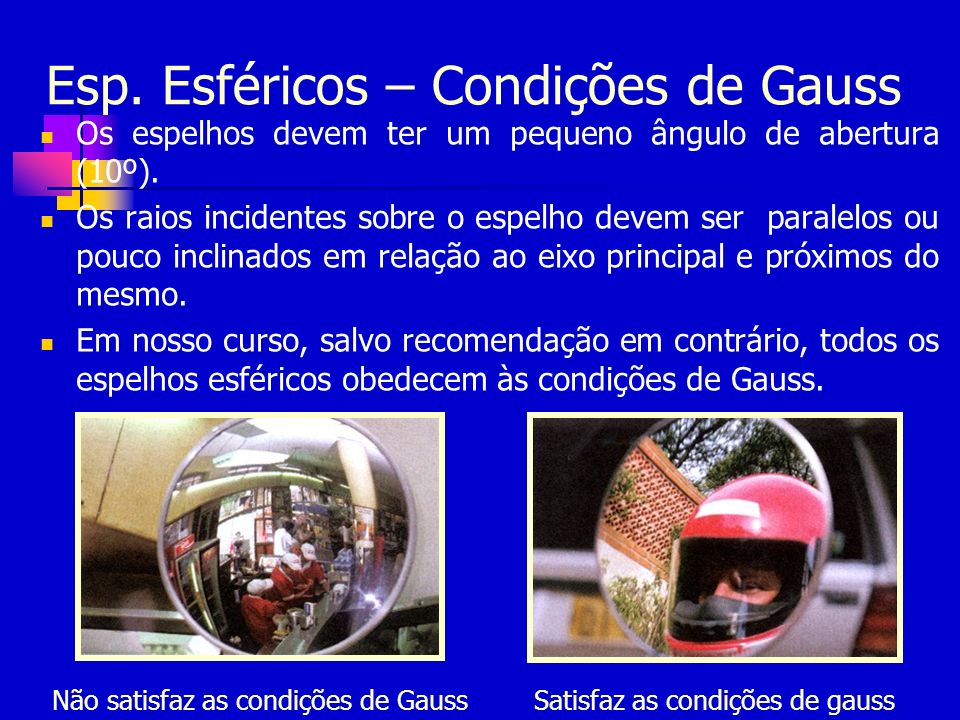 Esp. Esféricos – Condições de Gauss