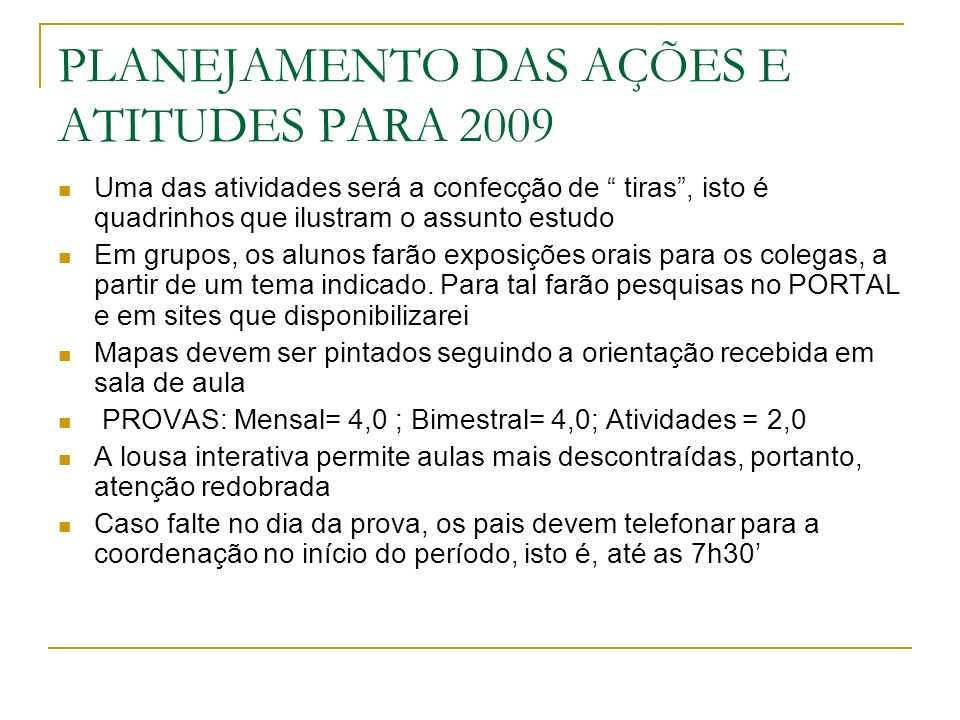 PLANEJAMENTO DAS AÇÕES E ATITUDES PARA 2009