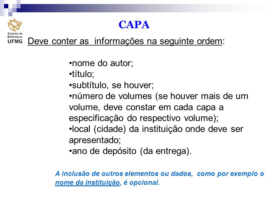 CAPA Deve conter as informações na seguinte ordem: nome do autor;