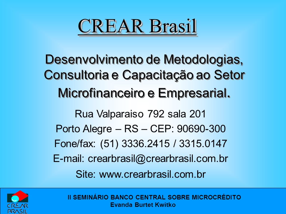 CREAR Brasil Desenvolvimento de Metodologias, Consultoria e Capacitação ao Setor Microfinanceiro e Empresarial.