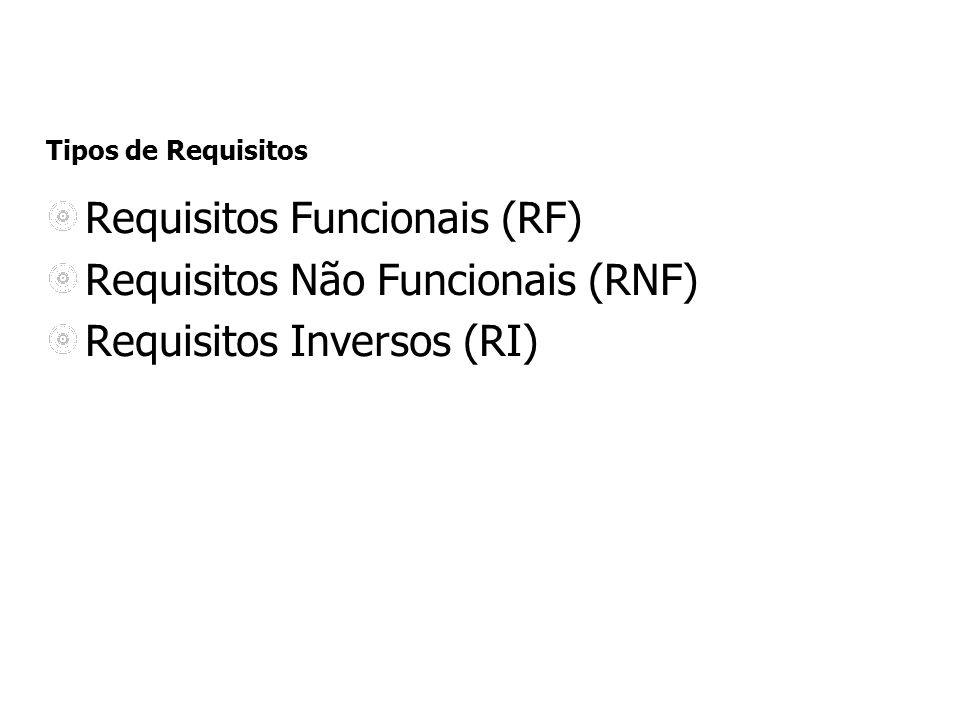 Requisitos Funcionais (RF) Requisitos Não Funcionais (RNF)