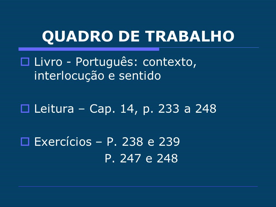 QUADRO DE TRABALHO Livro - Português: contexto, interlocução e sentido