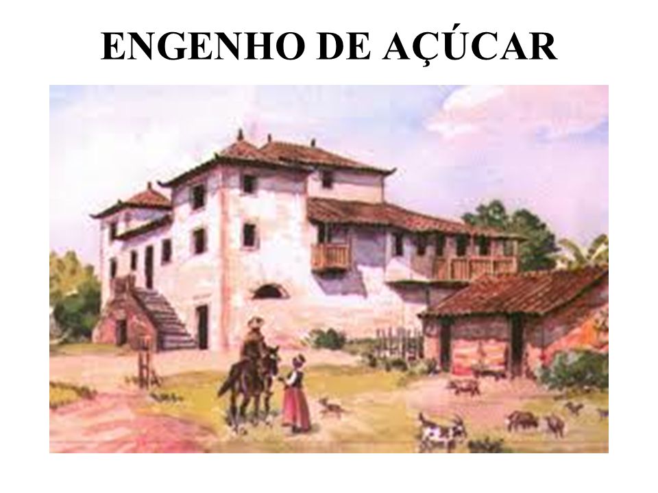 ENGENHO DE AÇÚCAR