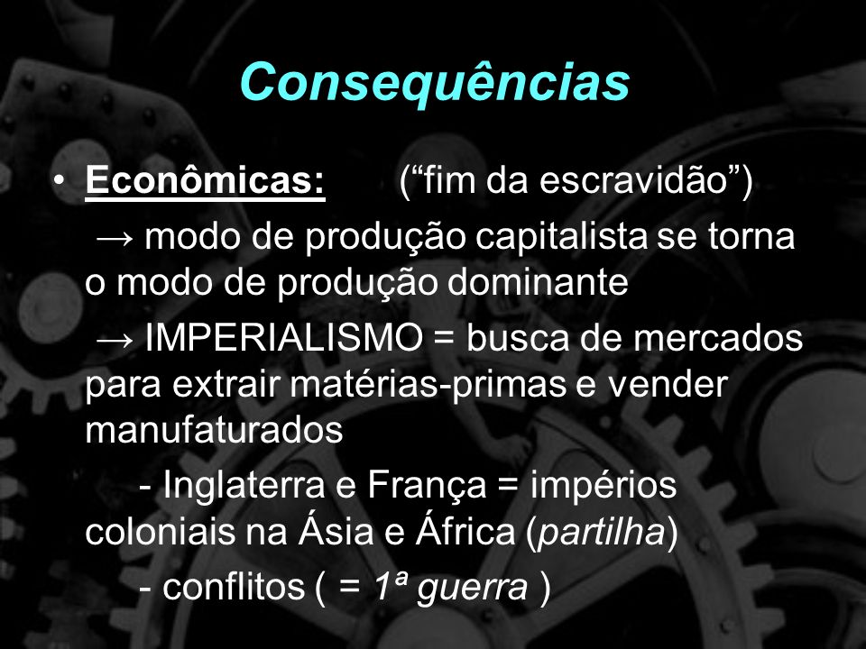 Consequências Econômicas: ( fim da escravidão )