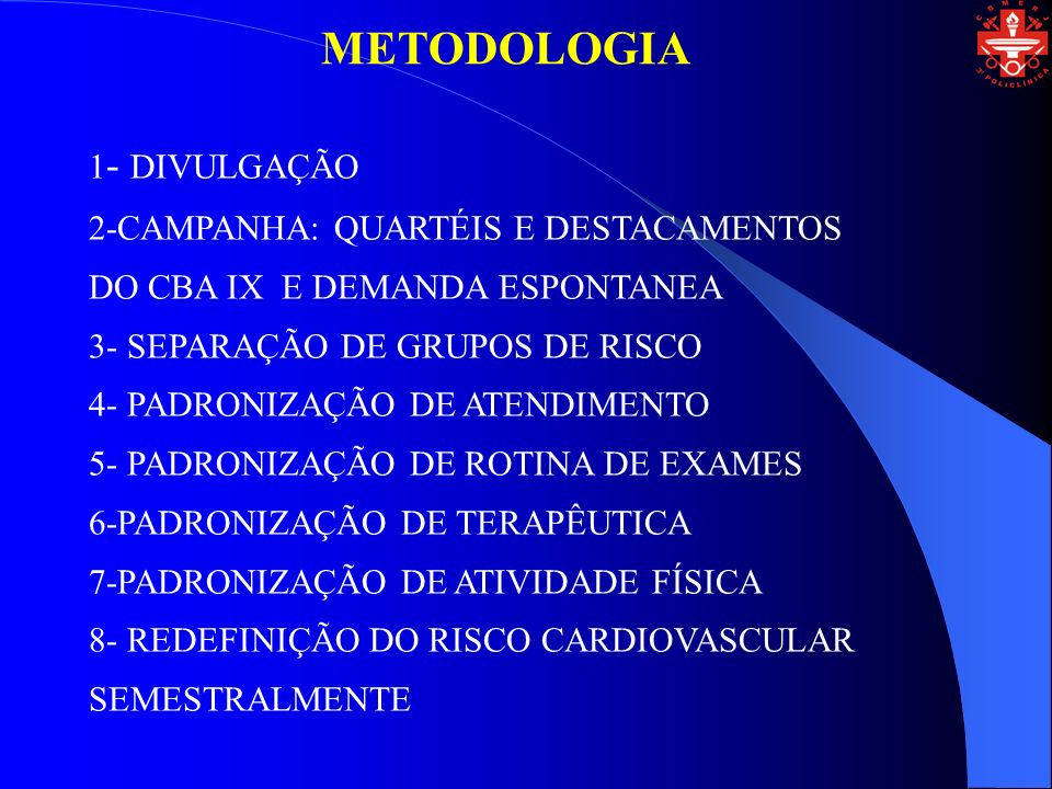 METODOLOGIA 1- DIVULGAÇÃO 2-CAMPANHA: QUARTÉIS E DESTACAMENTOS