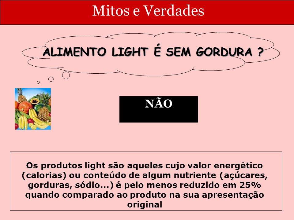 ALIMENTO LIGHT É SEM GORDURA