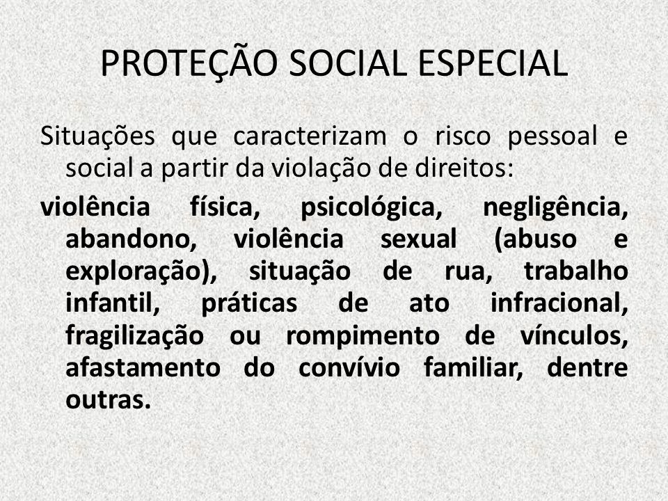 PROTEÇÃO SOCIAL ESPECIAL