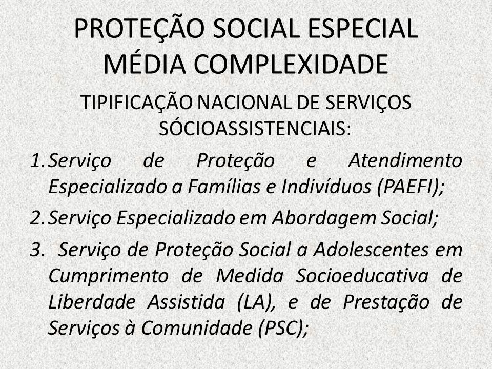 PROTEÇÃO SOCIAL ESPECIAL MÉDIA COMPLEXIDADE