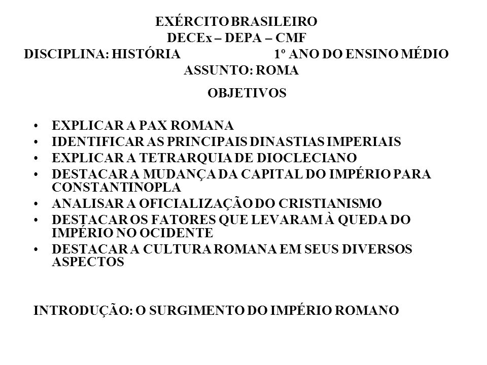 EXÉRCITO BRASILEIRO DECEx – DEPA – CMF DISCIPLINA: HISTÓRIA 1º ANO DO ENSINO MÉDIO ASSUNTO: ROMA