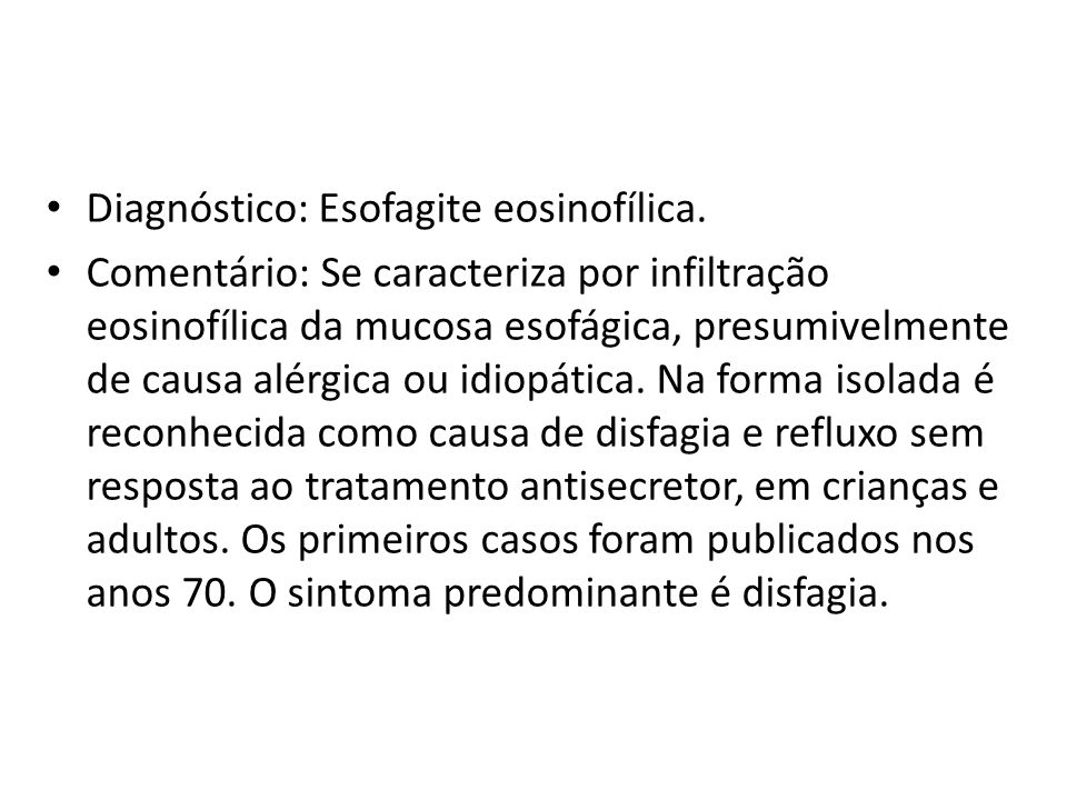 Diagnóstico: Esofagite eosinofílica.