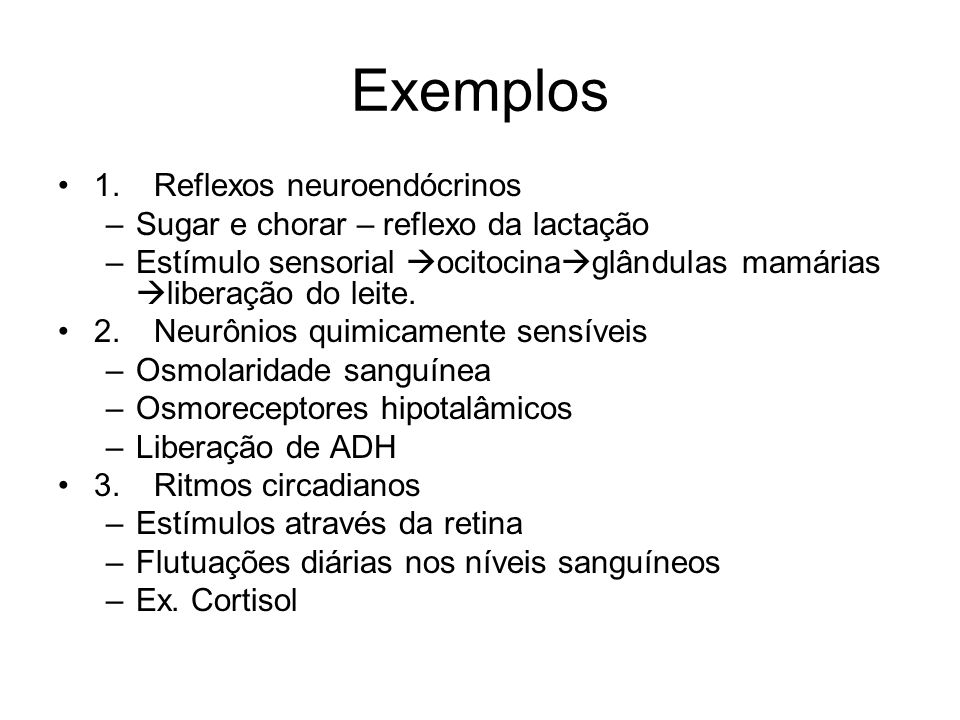 Exemplos 1. Reflexos neuroendócrinos