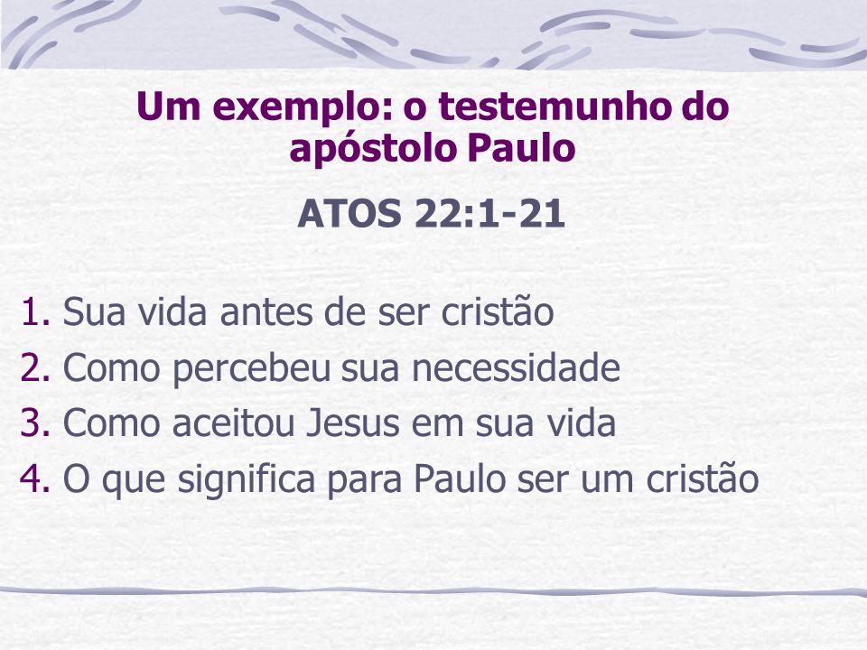 Um exemplo: o testemunho do apóstolo Paulo