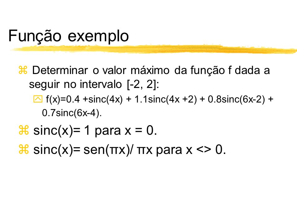 Função exemplo sinc(x)= 1 para x = 0.