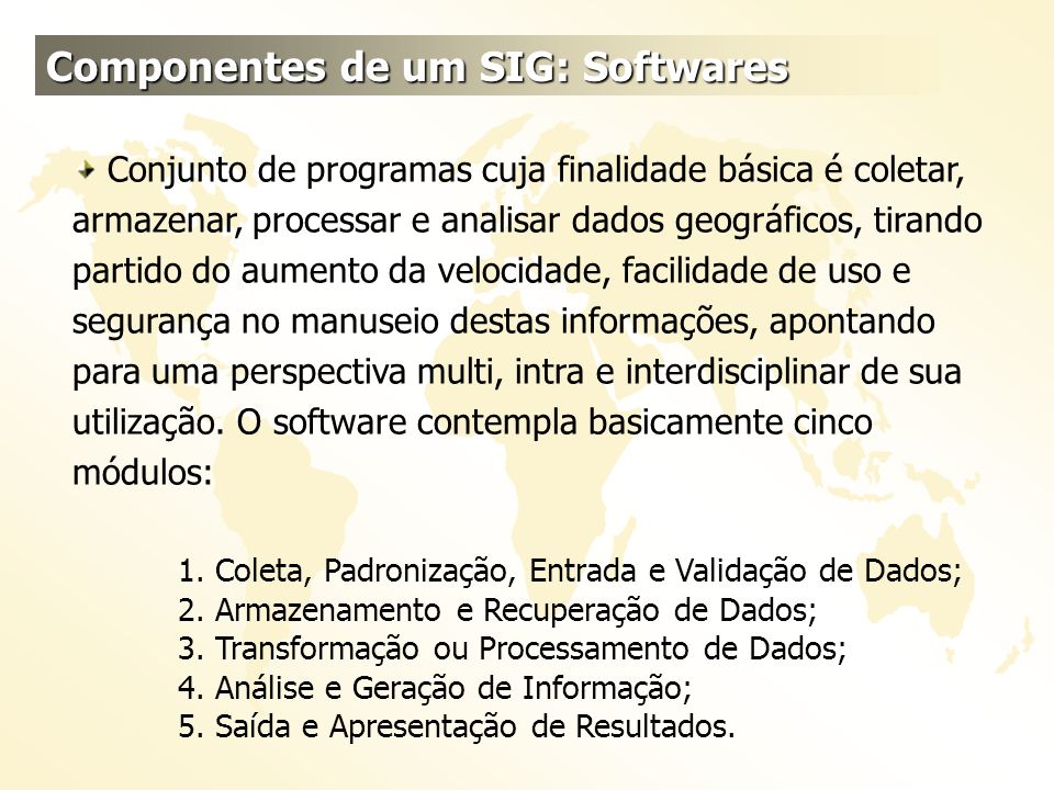 Componentes de um SIG: Softwares