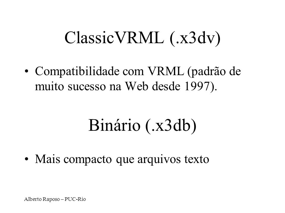 ClassicVRML (.x3dv) Binário (.x3db)