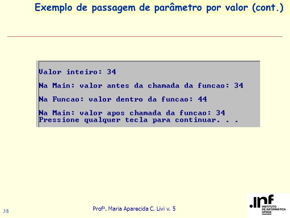 Exemplo de passagem de parâmetro por valor (cont.)