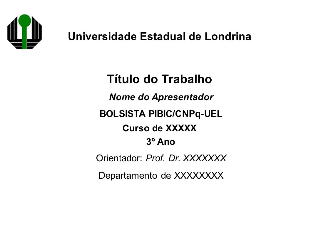 Universidade Estadual de Londrina BOLSISTA PIBIC/CNPq-UEL