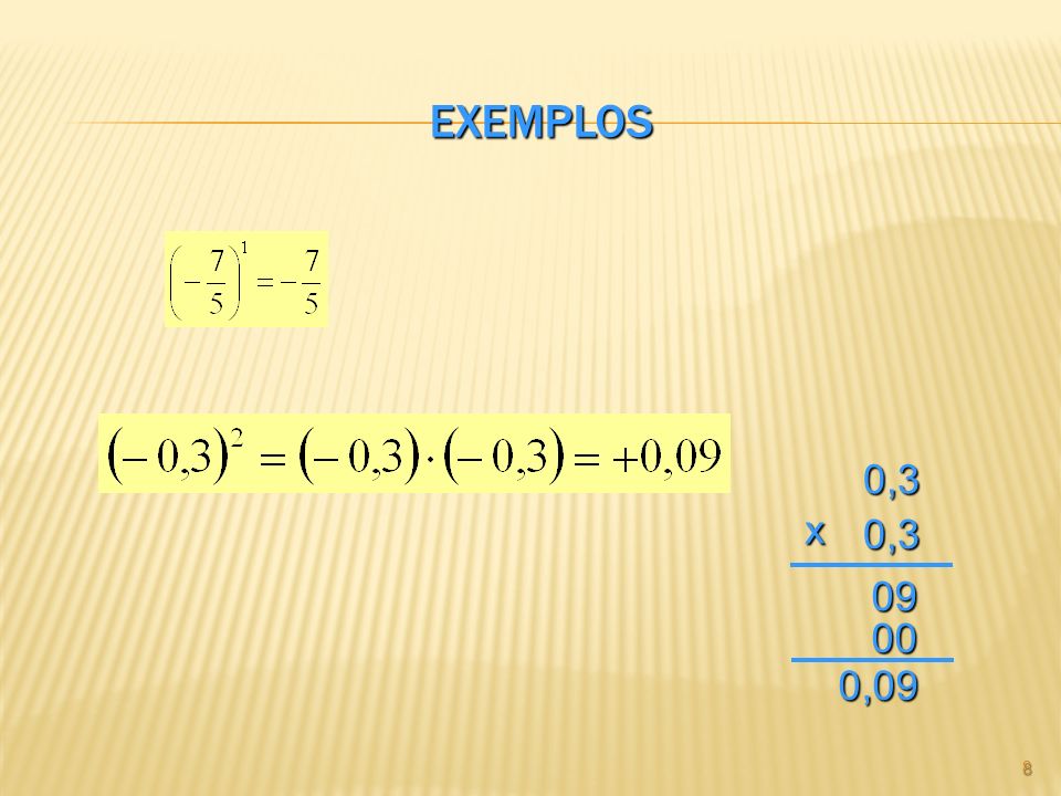 Exemplos 0,3 x ,09