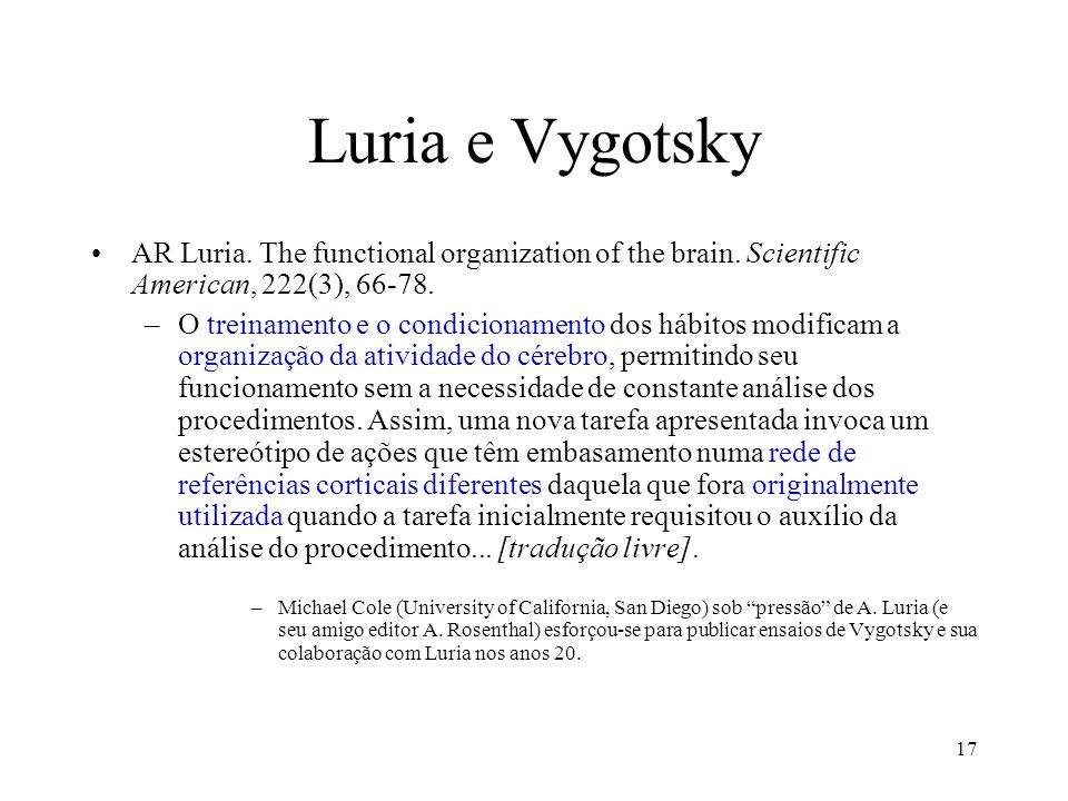Luria e Vygotsky AR Luria. The functional organization of the brain. Scientific American, 222(3),