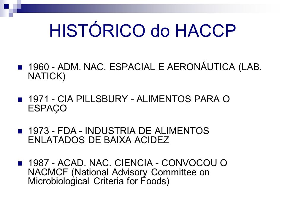 HISTÓRICO do HACCP ADM. NAC. ESPACIAL E AERONÁUTICA (LAB. NATICK) CIA PILLSBURY - ALIMENTOS PARA O ESPAÇO.