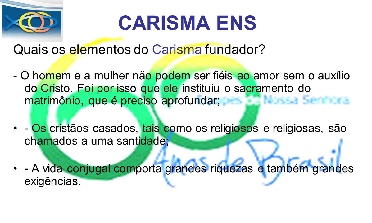 CARISMA ENS Quais os elementos do Carisma fundador