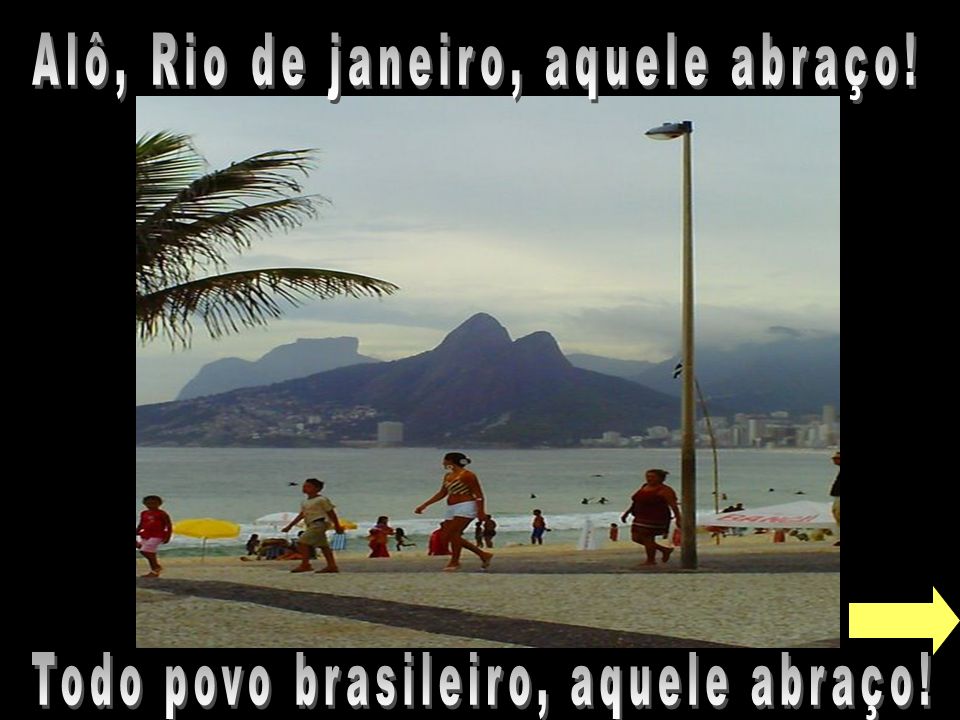 Alô, Rio de janeiro, aquele abraço!
