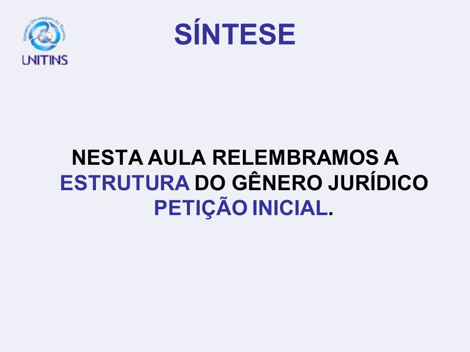 NESTA AULA RELEMBRAMOS A ESTRUTURA DO GÊNERO JURÍDICO PETIÇÃO INICIAL.