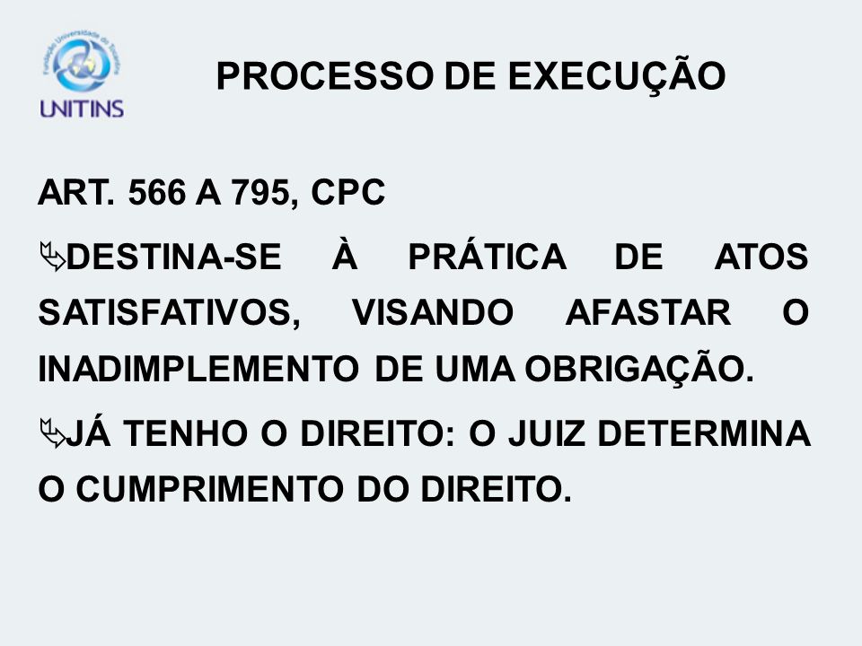 PROCESSO DE EXECUÇÃO ART. 566 A 795, CPC