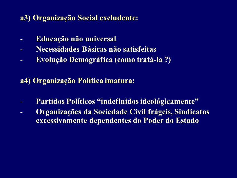 a3) Organização Social excludente: