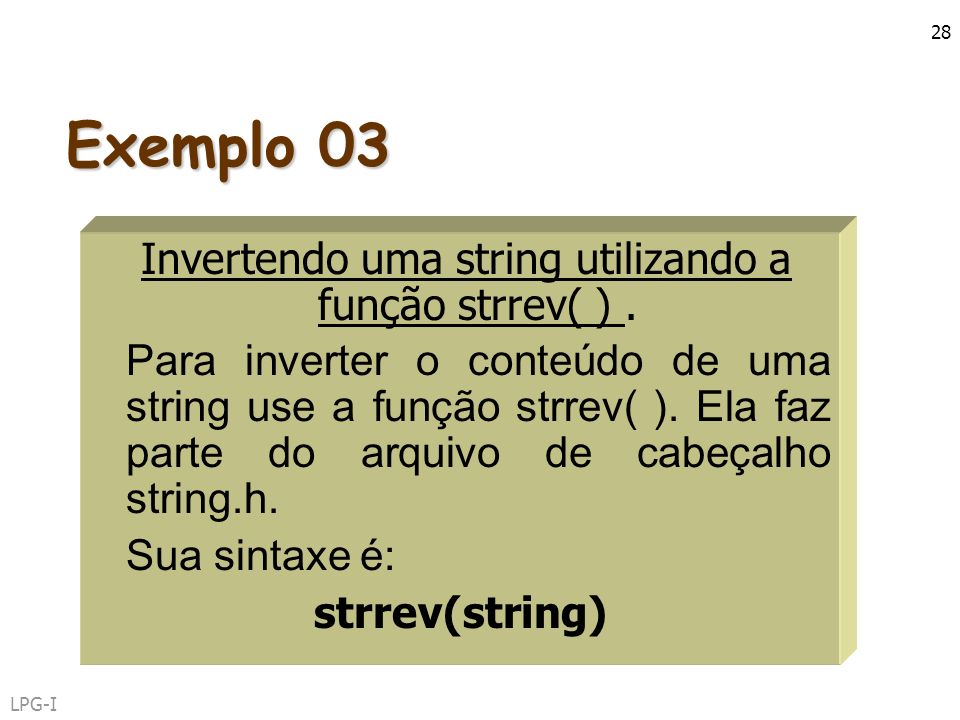 Invertendo uma string utilizando a função strrev( ) .