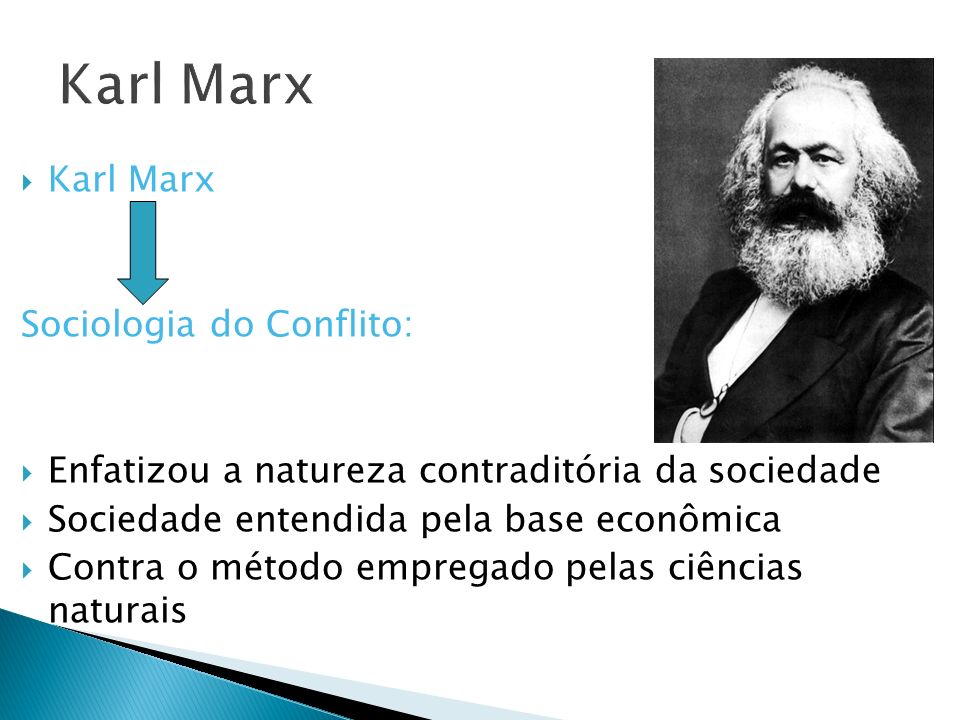 Karl Marx Karl Marx Sociologia do Conflito: