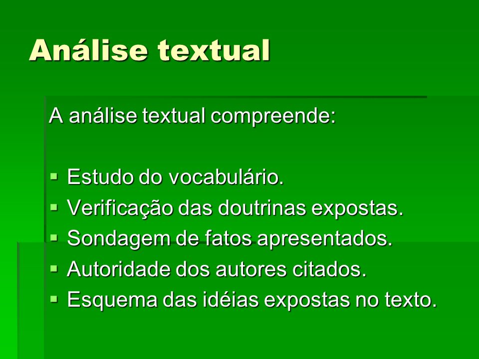 Análise textual A análise textual compreende: Estudo do vocabulário.