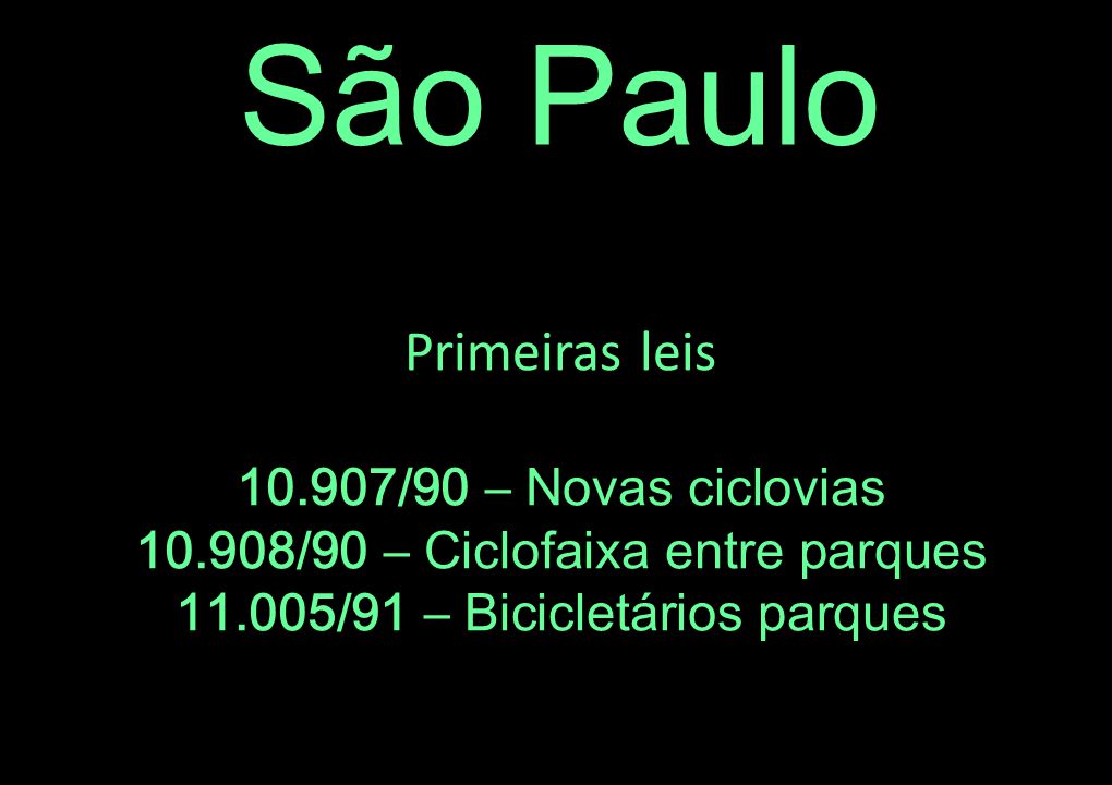 São Paulo Primeiras leis /90 – Novas ciclovias