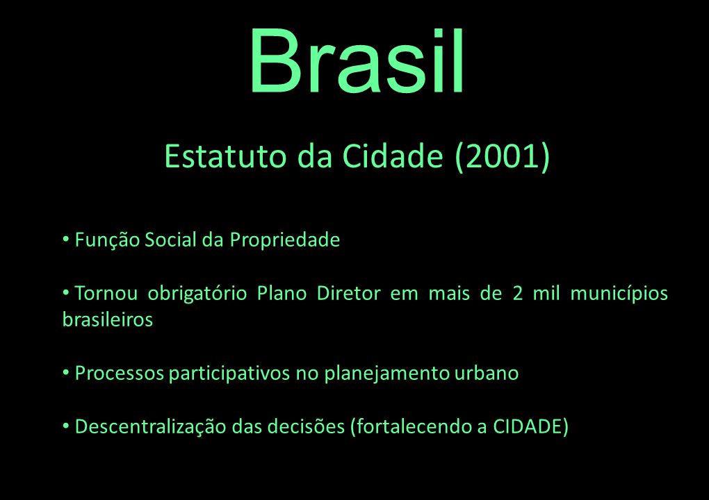 Brasil Estatuto da Cidade (2001) Função Social da Propriedade