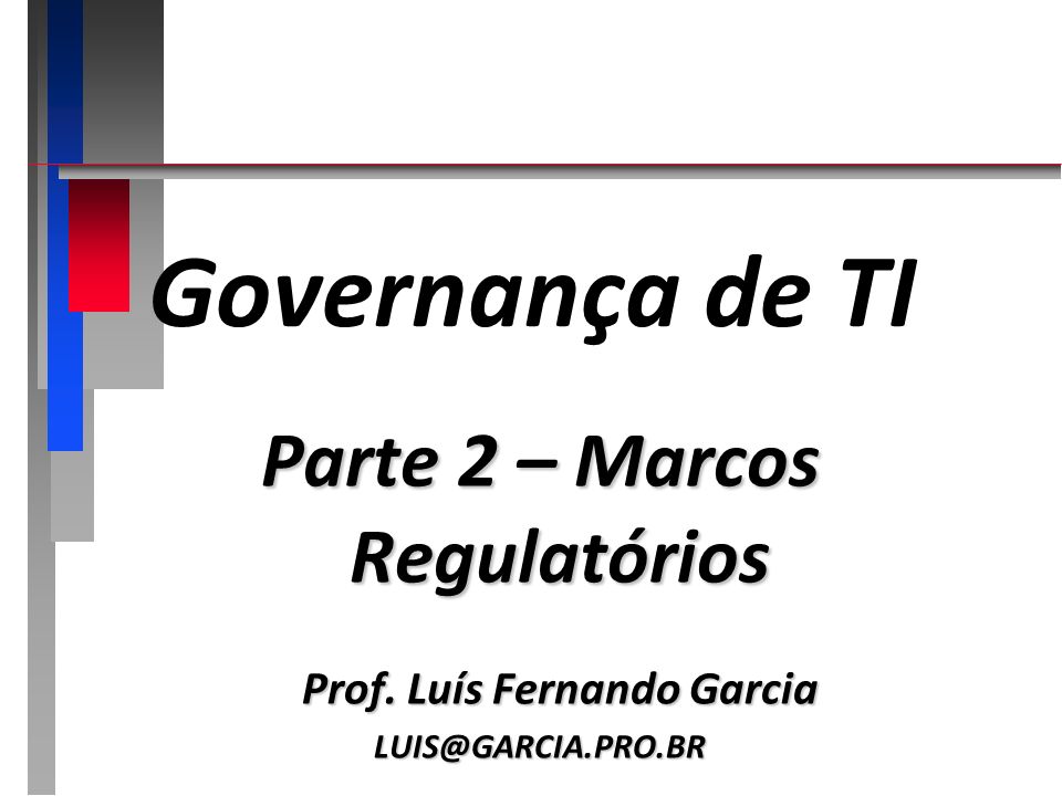 Parte 2 – Marcos Regulatórios Prof. Luís Fernando Garcia
