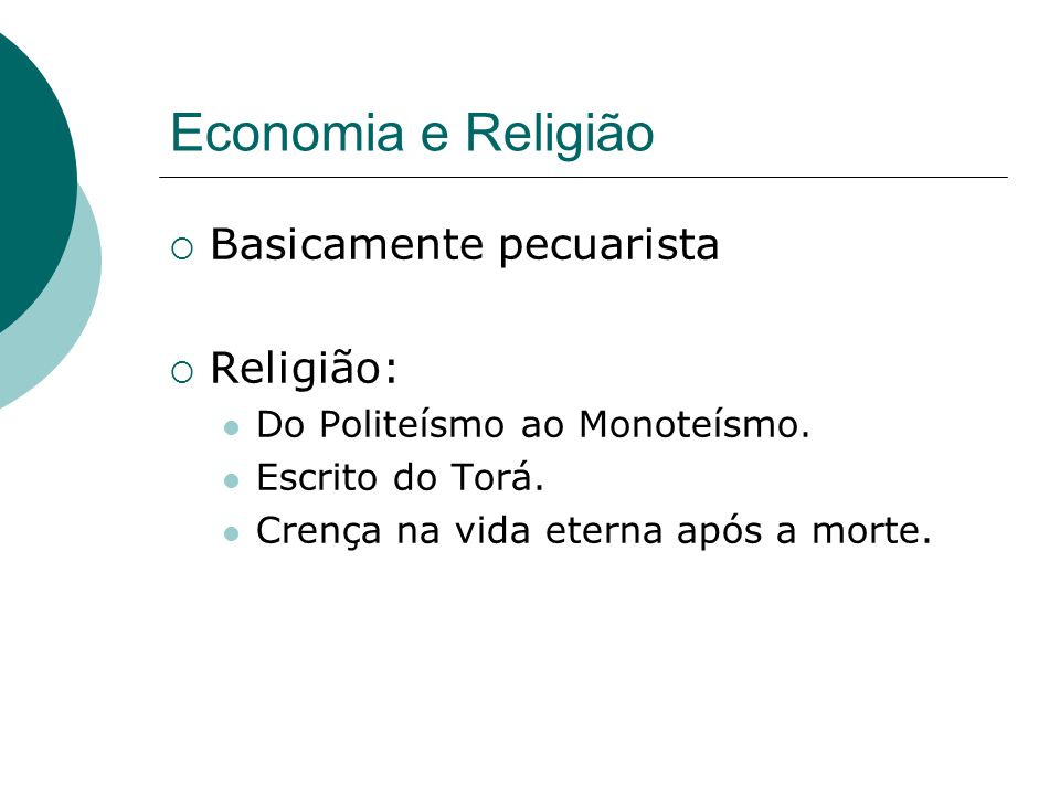Economia e Religião Basicamente pecuarista Religião: