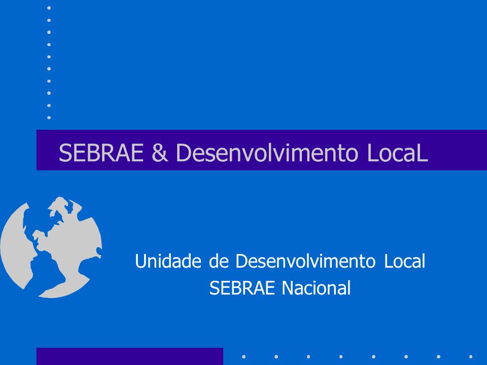 SEBRAE & Desenvolvimento LocaL