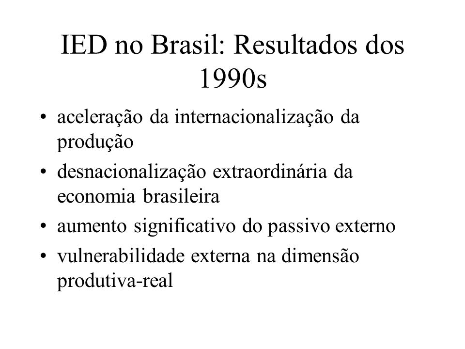 IED no Brasil: Resultados dos 1990s
