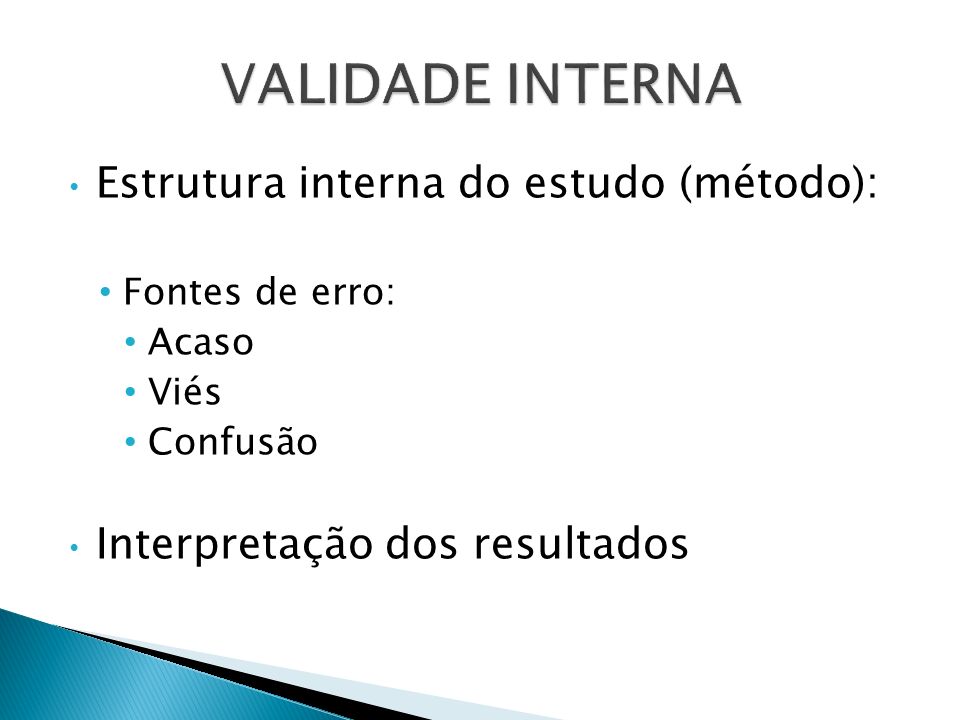 VALIDADE INTERNA Estrutura interna do estudo (método):