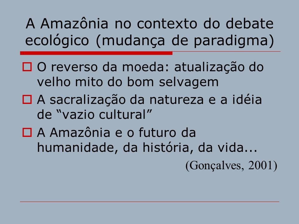 A Amazônia no contexto do debate ecológico (mudança de paradigma)