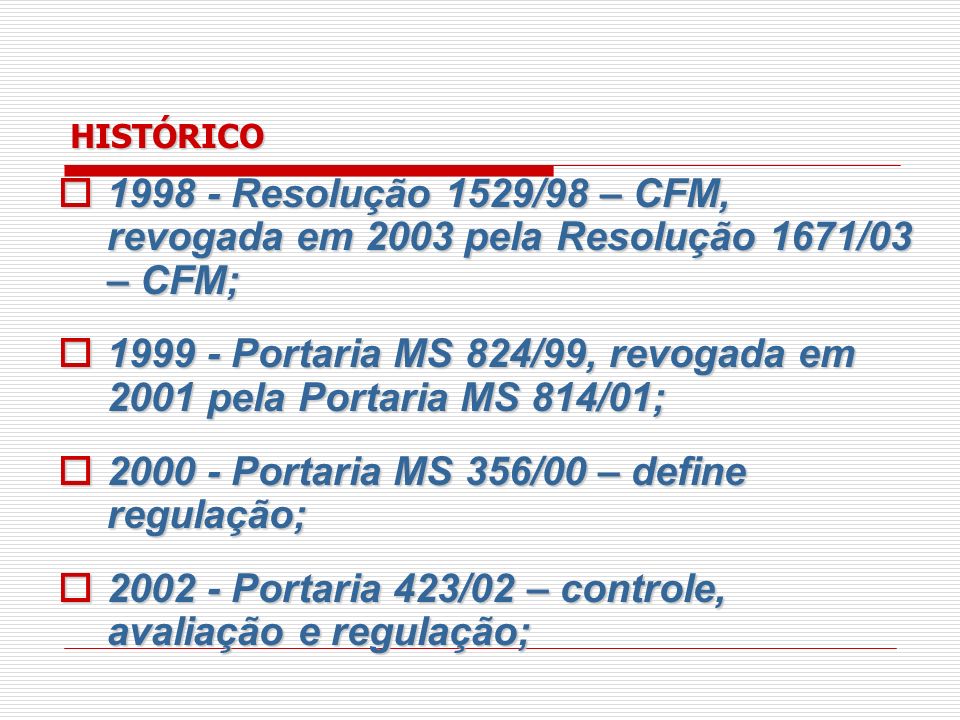 Portaria MS 824/99, revogada em 2001 pela Portaria MS 814/01;