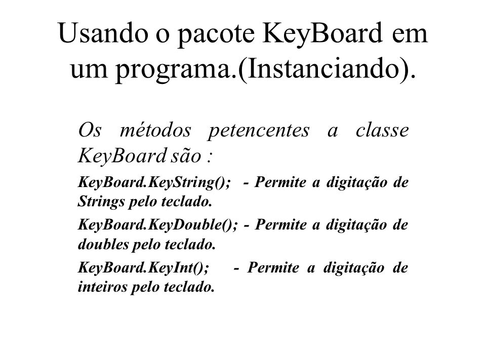 Usando o pacote KeyBoard em um programa.(Instanciando).