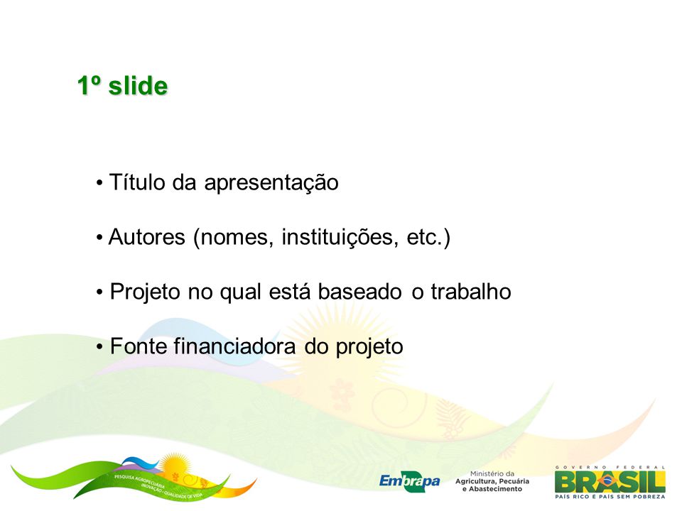 1º slide Título da apresentação Autores (nomes, instituições, etc.)