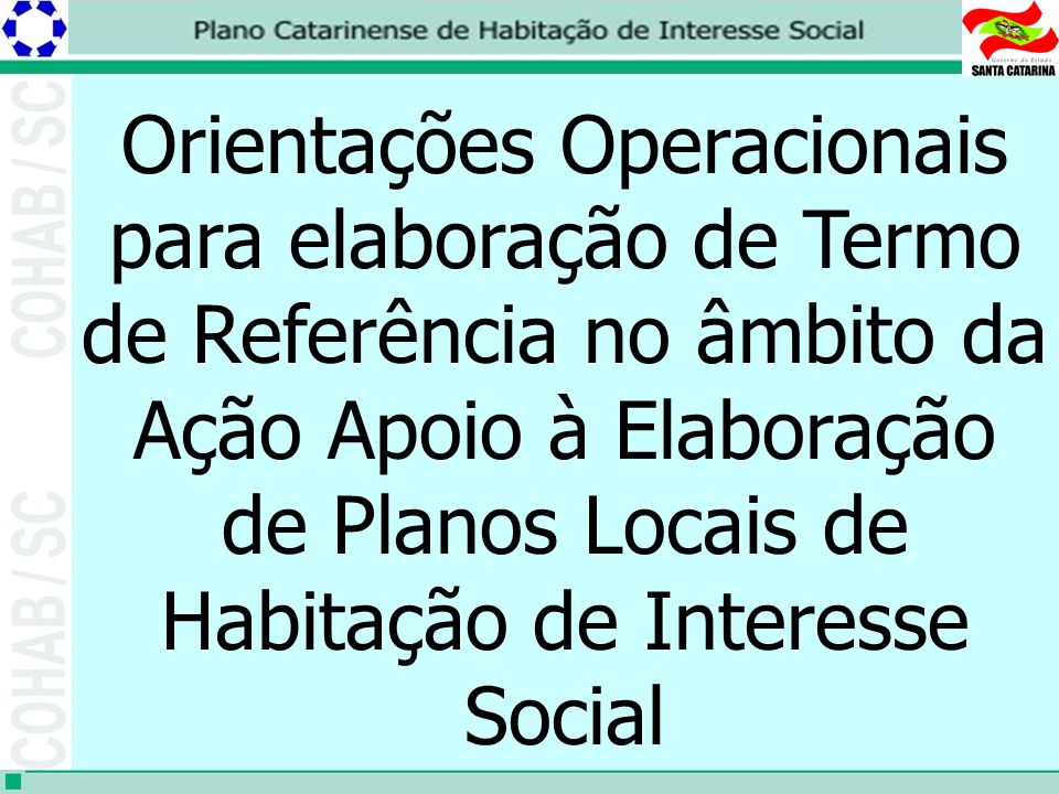 Orientações Operacionais para elaboração de Termo de Referência no âmbito da Ação Apoio à Elaboração de Planos Locais de Habitação de Interesse Social