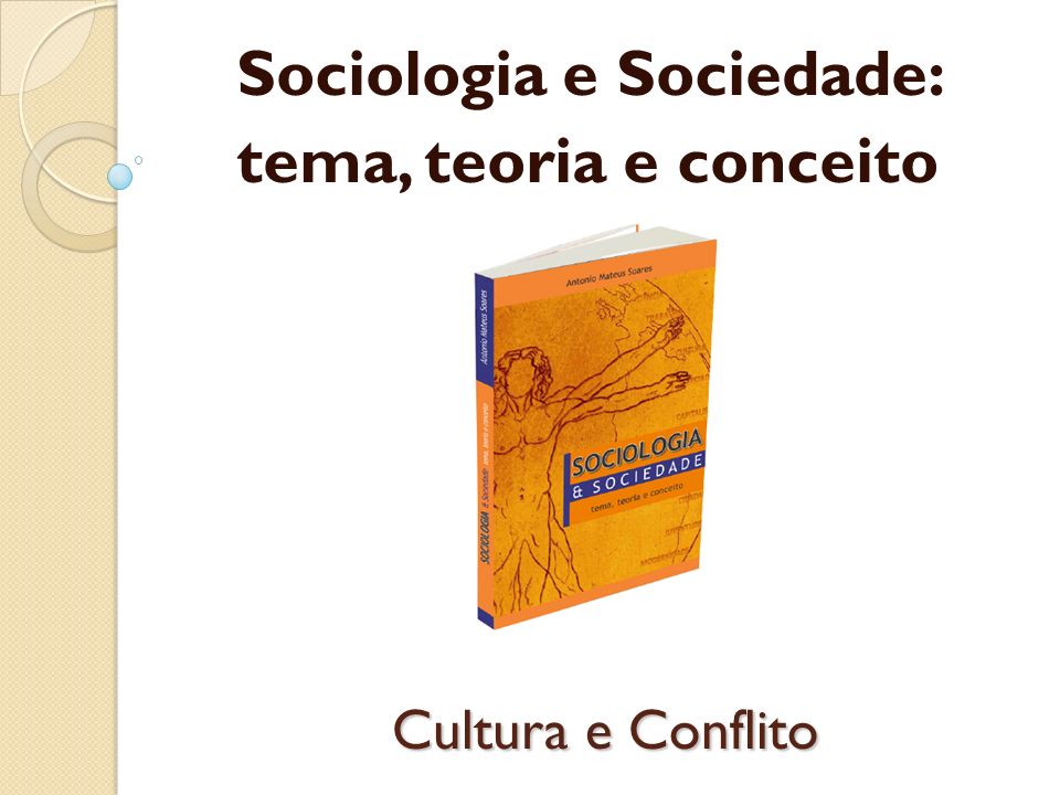 Sociologia e Sociedade: tema, teoria e conceito