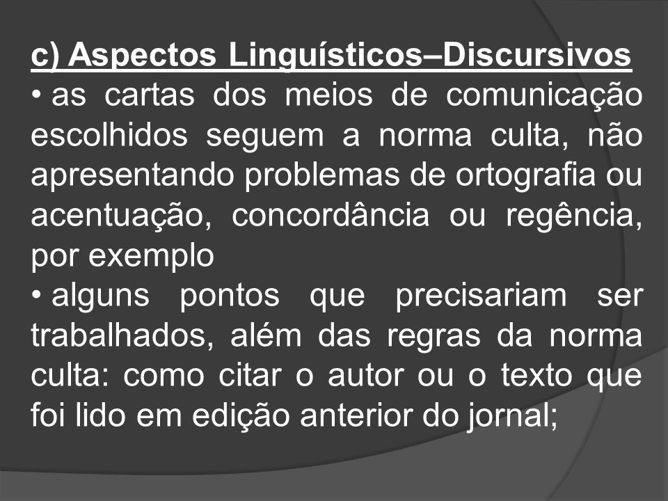 c) Aspectos Linguísticos–Discursivos